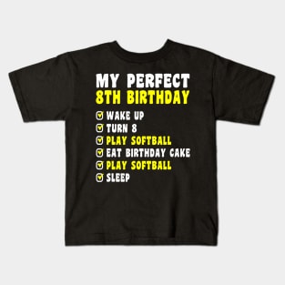 8 Years Old My Perfect 8Th Birthday Softball 8Th Birthday Kids T-Shirt